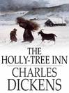 The Holly-Tree Inn (eBook): Three Branches